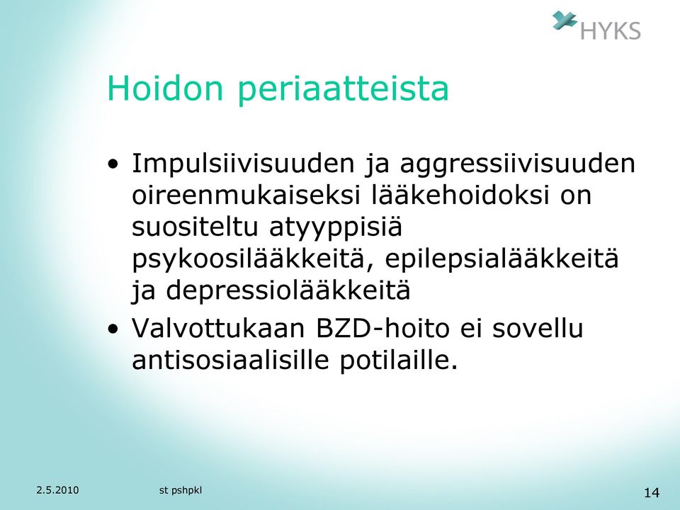 psykoosilääkkeitä, epilepsialääkkeitä ja depressiolääkkeitä