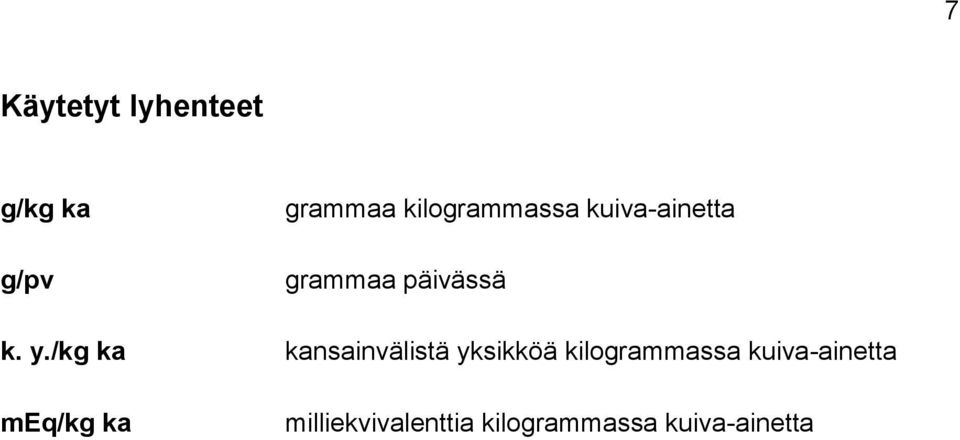 /kg ka kansainvälistä yksikköä kilogrammassa