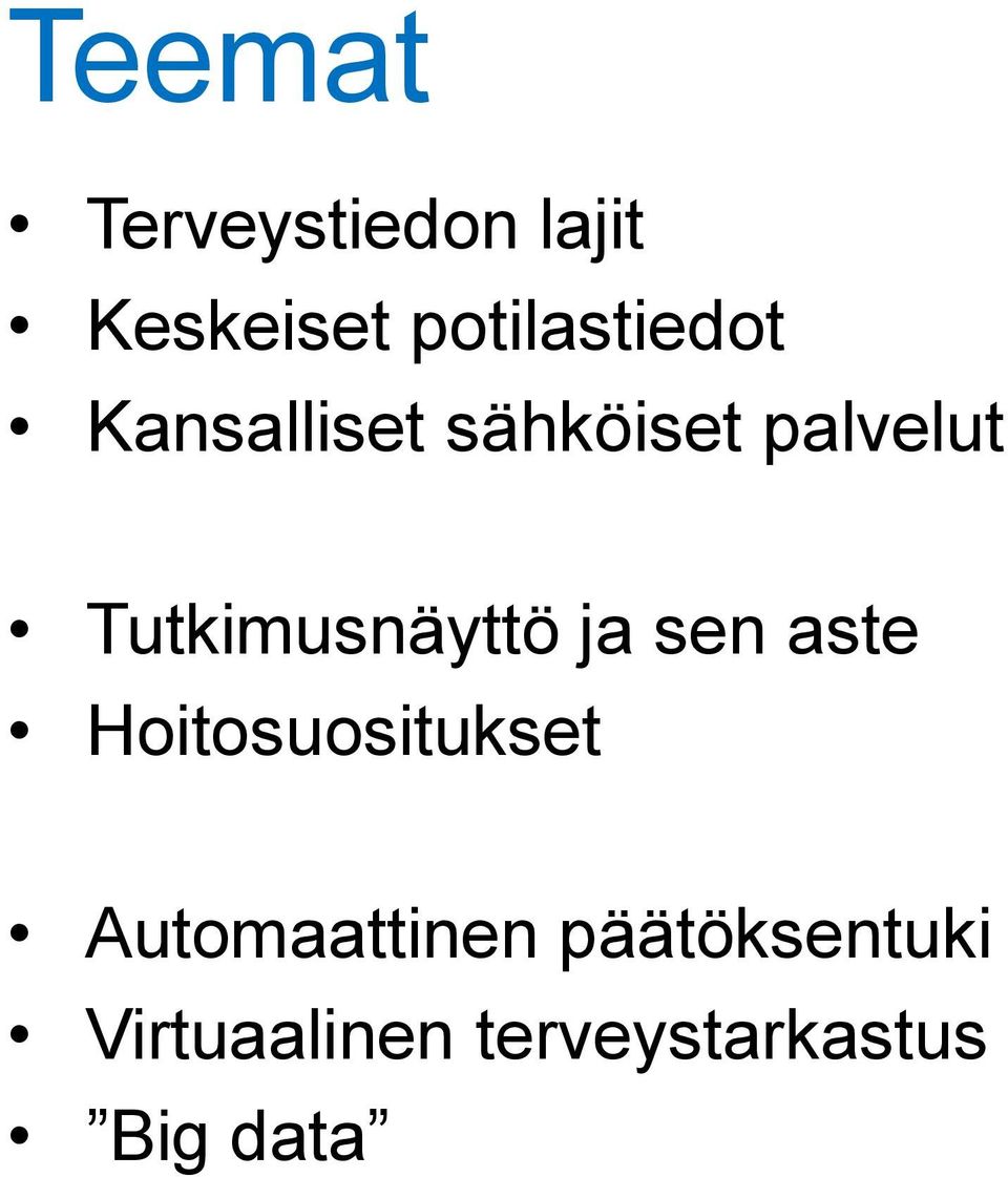 Tutkimusnäyttö ja sen aste Hoitosuositukset