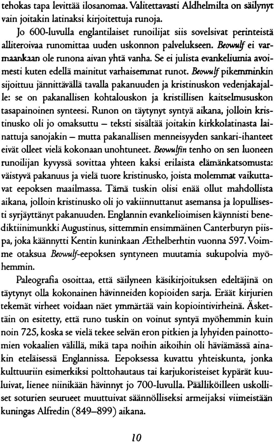 Se ei julista evankeliumia avoimesti kuten edellä mainitut varhaisemmat runot. Btowu!