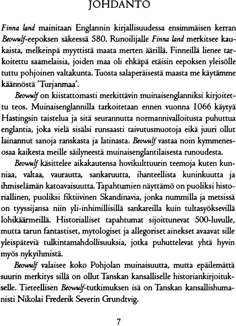 f on kiistattomasti merkittävin muinaisenglanniksi kirjoitettu teos.
