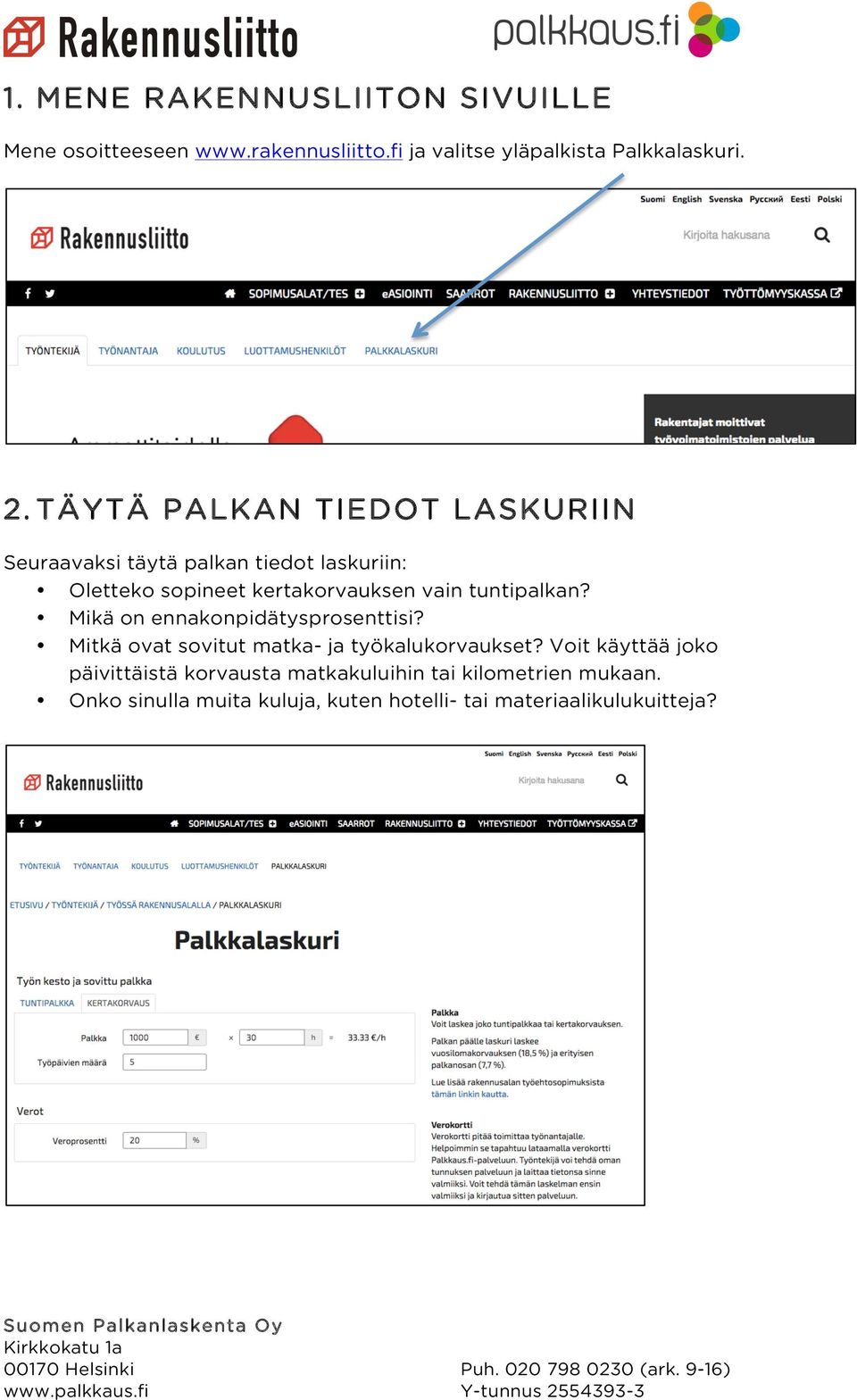 tuntipalkan? Mikä on ennakonpidätysprosenttisi? Mitkä ovat sovitut matka- ja työkalukorvaukset?