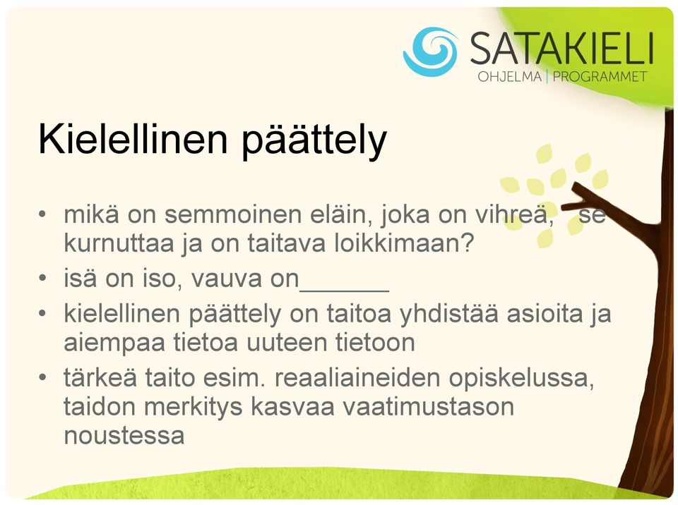 isä on iso, vauva on kielellinen päättely on taitoa yhdistää asioita ja