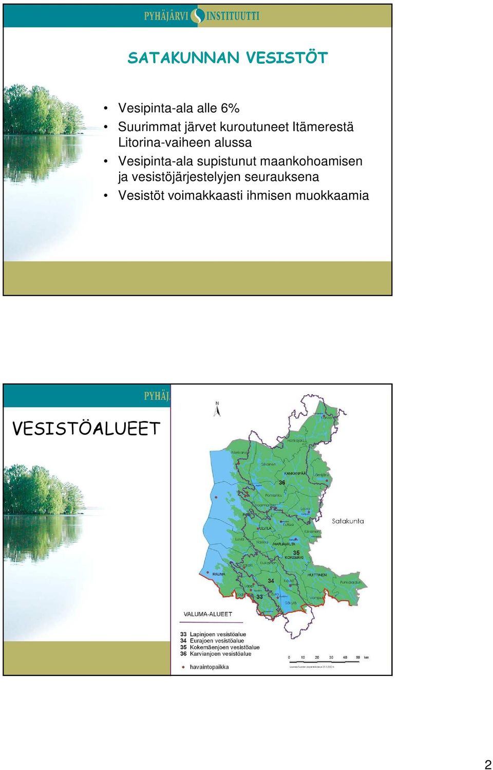 Vesipinta-ala supistunut maankohoamisen ja