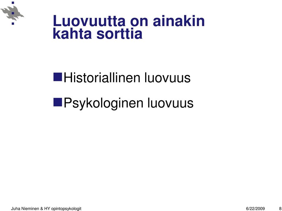 Psykologinen luovuus Juha