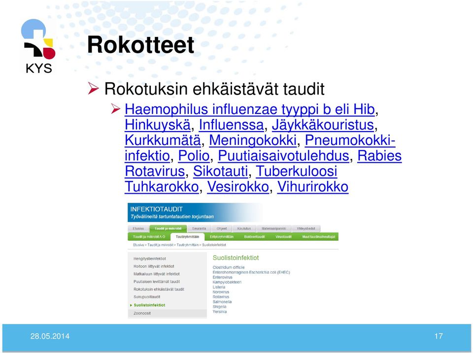 Meningokokki, Pneumokokkiinfektio, Polio, Puutiaisaivotulehdus, Rabies