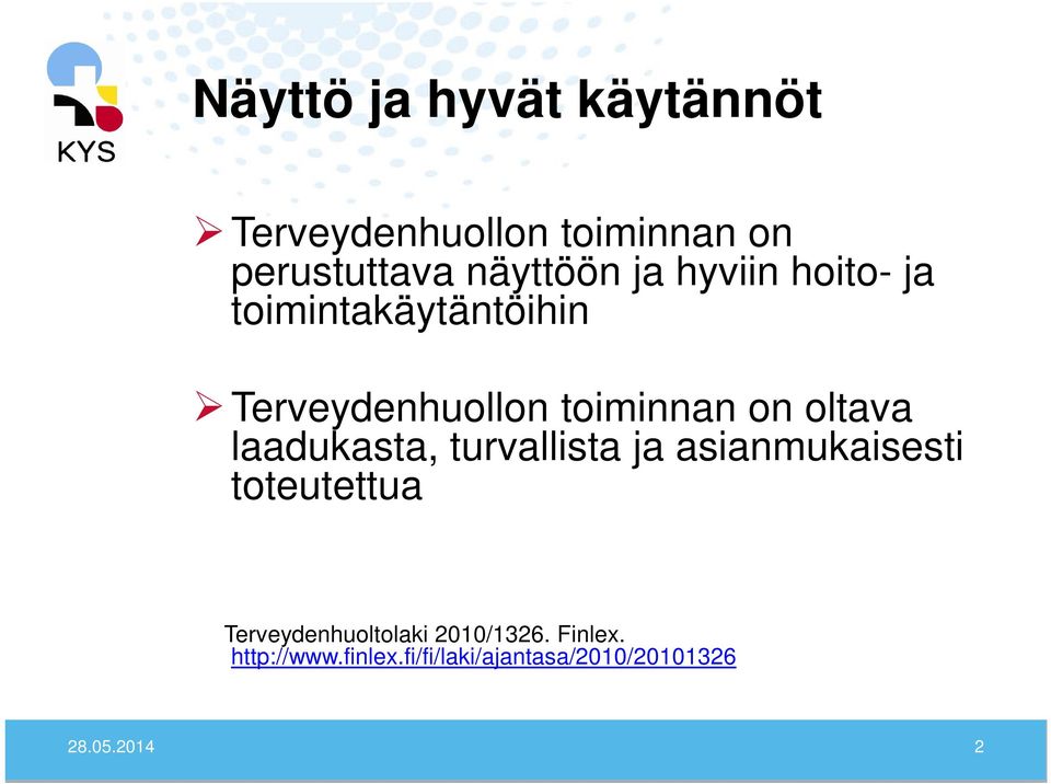 laadukasta, turvallista ja asianmukaisesti toteutettua Terveydenhuoltolaki