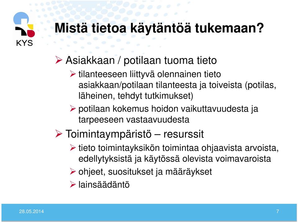 toiveista (potilas, läheinen, tehdyt tutkimukset) potilaan kokemus hoidon vaikuttavuudesta ja tarpeeseen