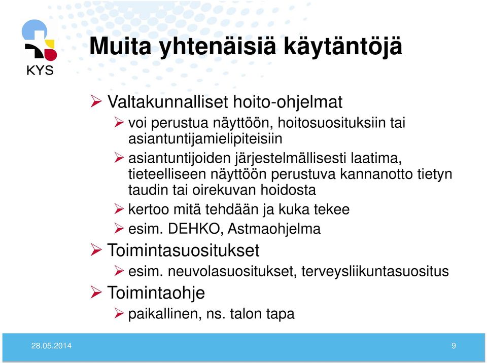 kannanotto tietyn taudin tai oirekuvan hoidosta kertoo mitä tehdään ja kuka tekee esim.