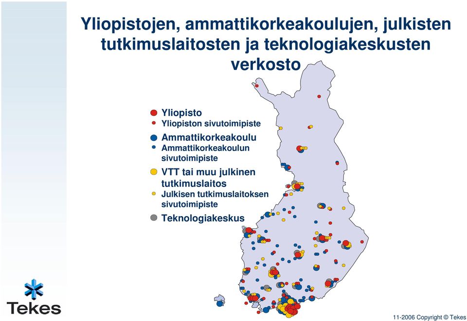 Ammattikorkeakoulu Ammattikorkeakoulun sivutoimipiste VTT tai muu