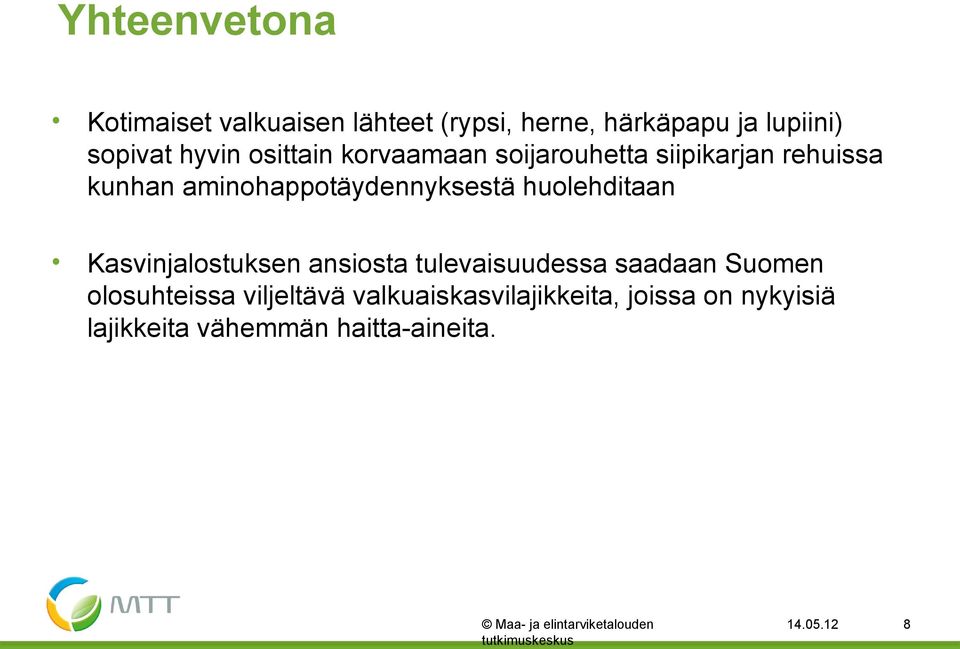 aminohappotäydennyksestä huolehditaan Kasvinjalostuksen ansiosta tulevaisuudessa saadaan