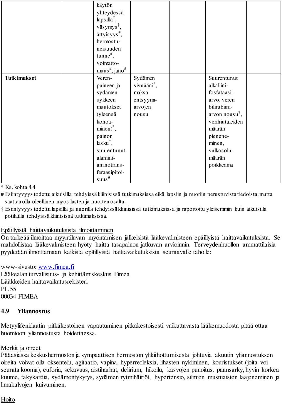 valkosolumäärän poikkeama * Ks. kohta 4.
