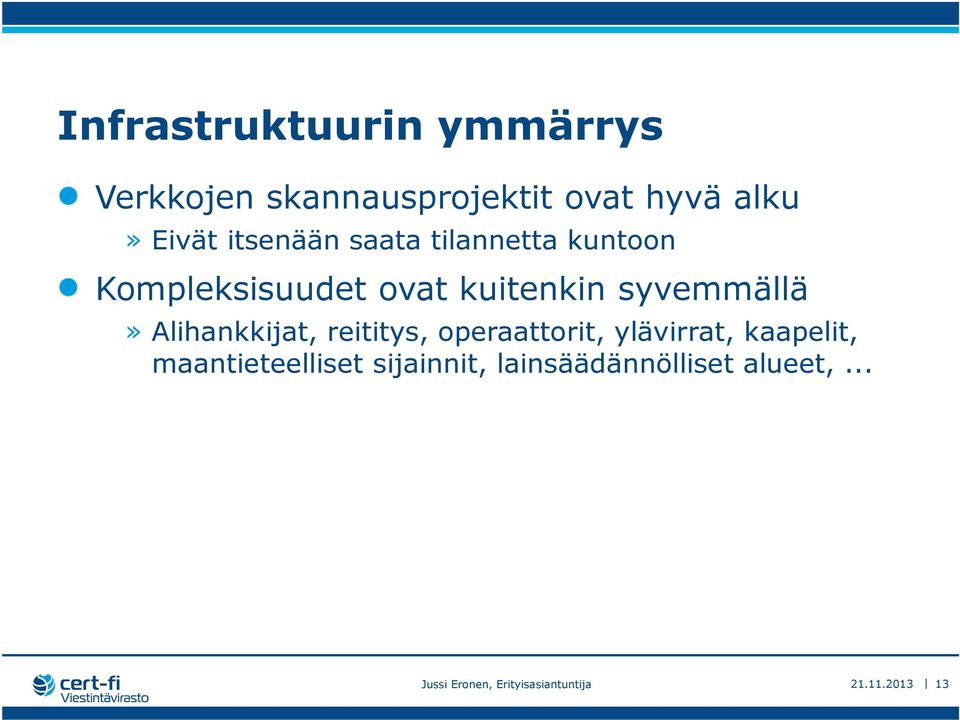 syvemmällä»alihankkijat, reititys, operaattorit, ylävirrat, kaapelit,