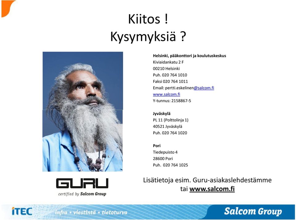 020 764 1010 Faksi 020 764 1011 Email: pertti.eskelinen@salcom.