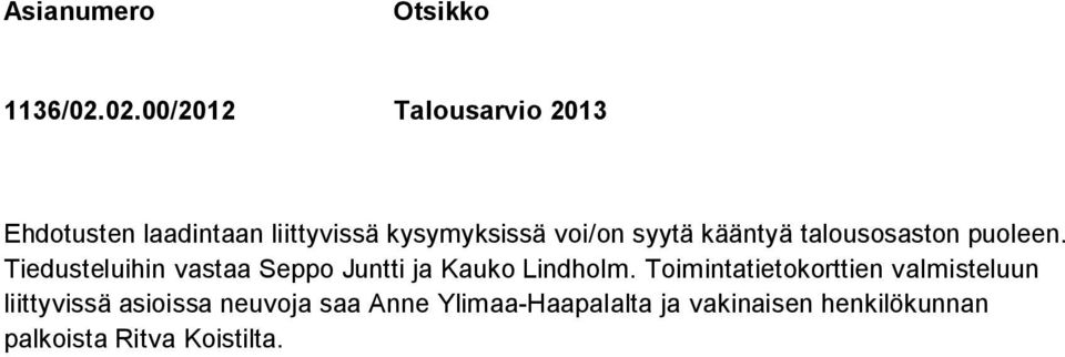 syytä kääntyä talousosaston puoleen.
