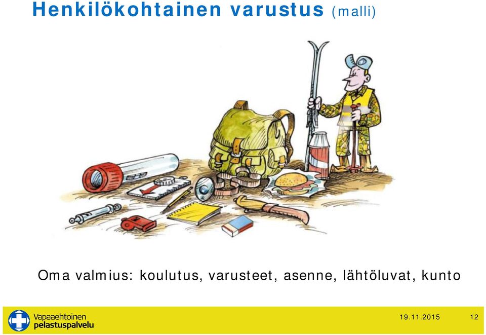 koulutus, varusteet,