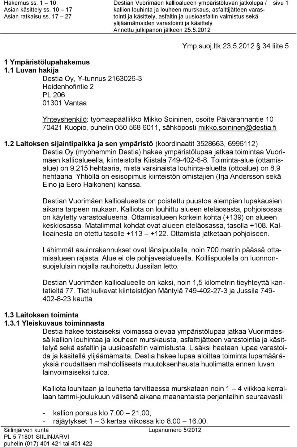 sähköposti mikko.soininen@destia.fi 1.