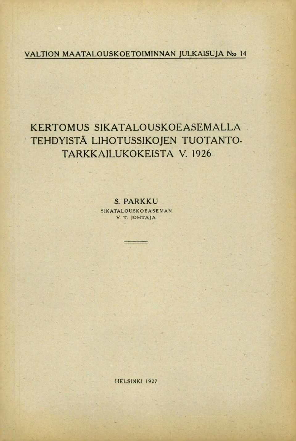 LIHOTUSSIKOJEN TUOTANTO- TARKKAILUKOKEISTA V.