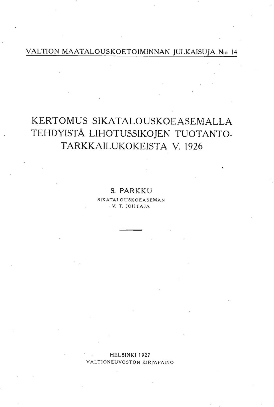 TUOTANTO- TARKKAILUKOKEISTA V. 1926 S.