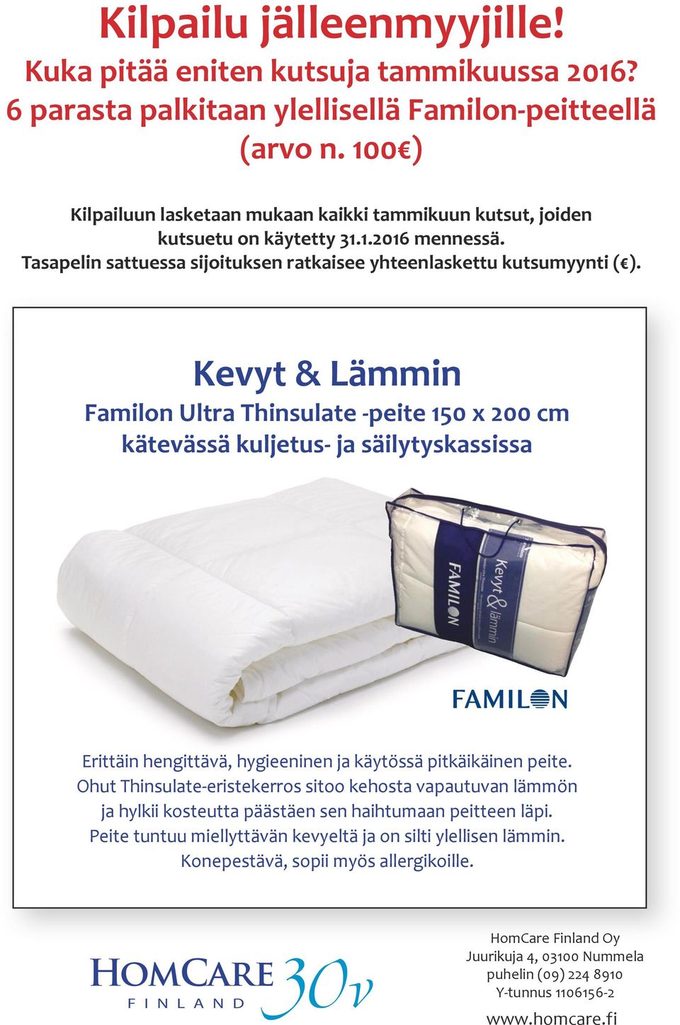 Kevyt & Lämmin Familon Ultra Thinsulate -peite 150 x 200 cm kätevässä kuljetus- ja säilytyskassissa Erittäin hengittävä, hygieeninen ja käytössä pitkäikäinen peite.