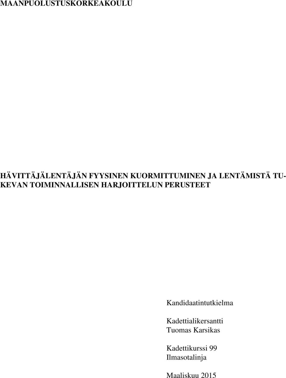 HARJOITTELUN PERUSTEET Kandidaatintutkielma
