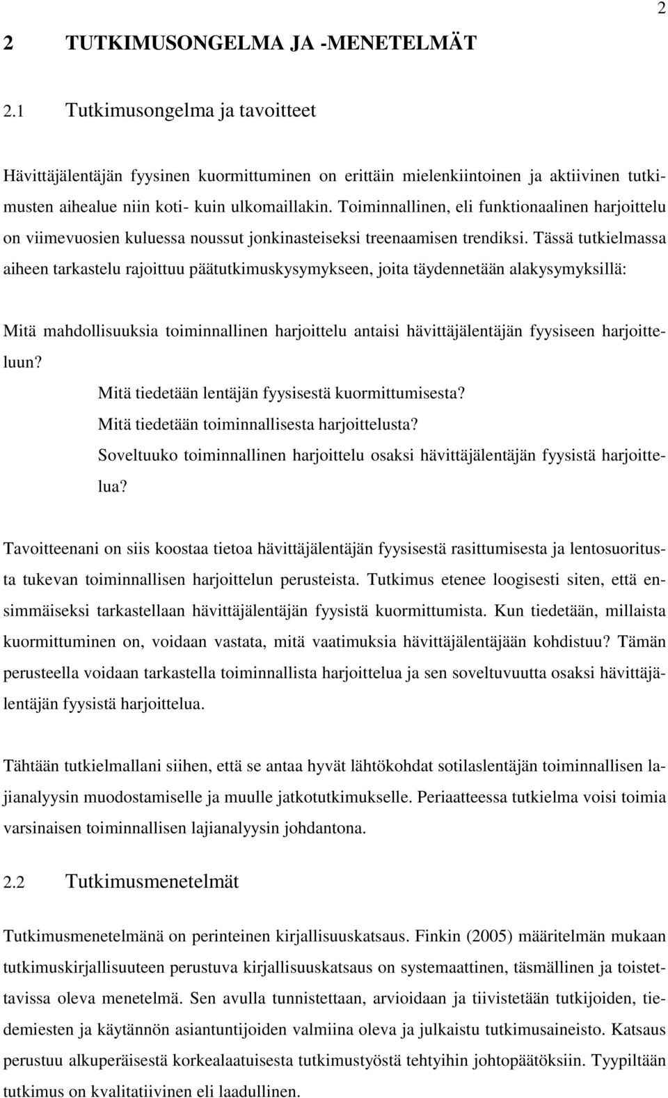 Toiminnallinen, eli funktionaalinen harjoittelu on viimevuosien kuluessa noussut jonkinasteiseksi treenaamisen trendiksi.