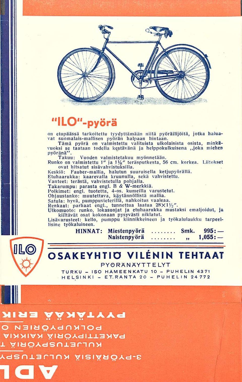 Runko on valmistettu I" ja V/g" teräsputkesta, 56 cm. korkea. Liitokset ovat hitsatut sisävahvistuksilla. Keskiö: Fauber-mallia, halutun suuruisella ketjupyörällä.