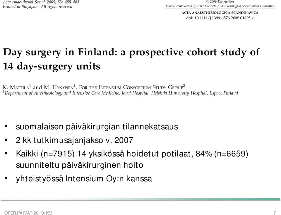 2007 Kaikki (n=7915) 14 yksikössä hoidetut potilaat,