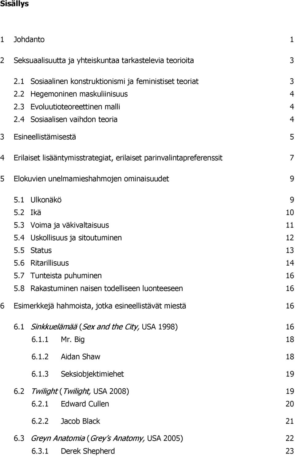 normaalista ajalta ennen sitoutumista