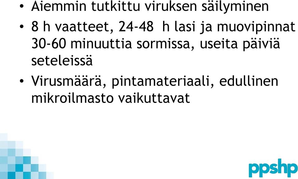 minuuttia sormissa, useita päiviä seteleissä