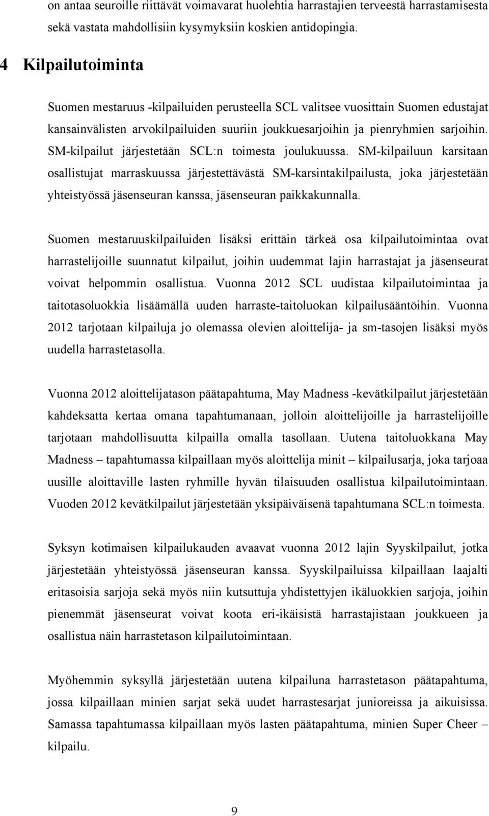 SM-kilpailut järjestetään SCL:n toimesta joulukuussa.