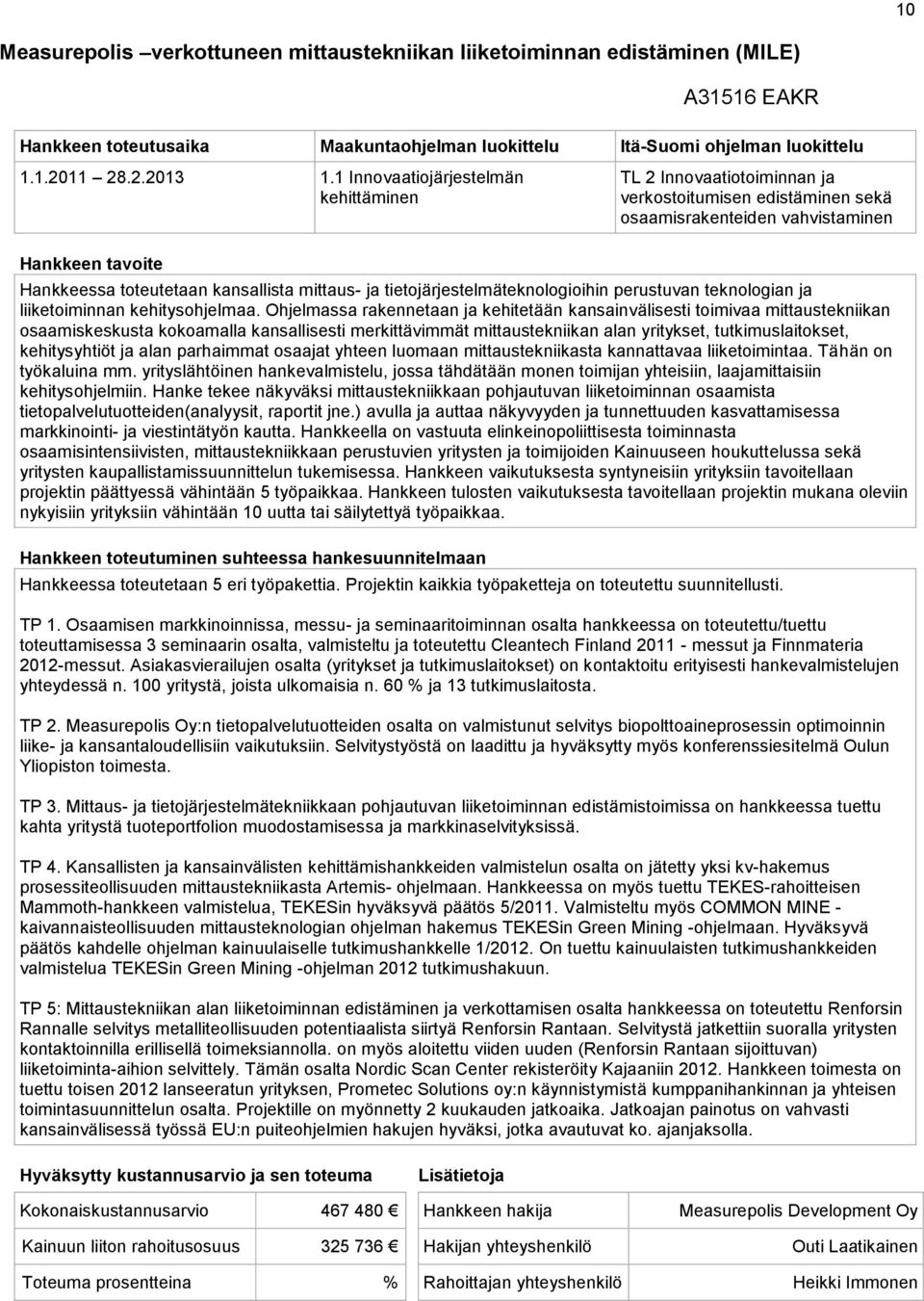 tietojärjestelmäteknologioihin perustuvan teknologian ja liiketoiminnan kehitysohjelmaa.