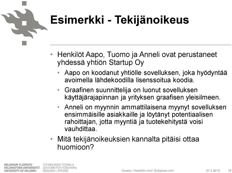 Graafinen suunnittelija on luonut sovelluksen käyttäjärajapinnan ja yrityksen graafisen yleisilmeen.