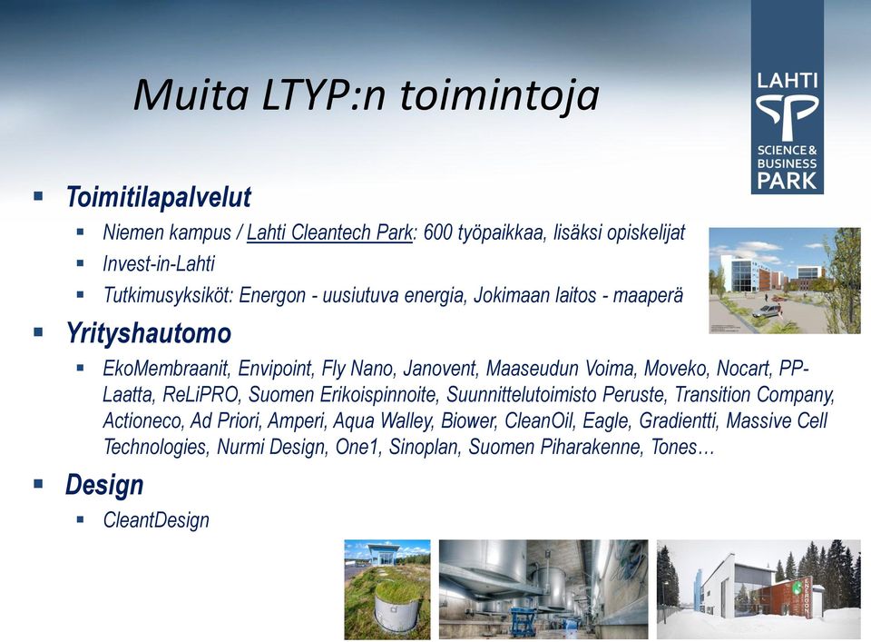 Voima, Moveko, Nocart, PP- Laatta, ReLiPRO, Suomen Erikoispinnoite, Suunnittelutoimisto Peruste, Transition Company, Actioneco, Ad Priori,