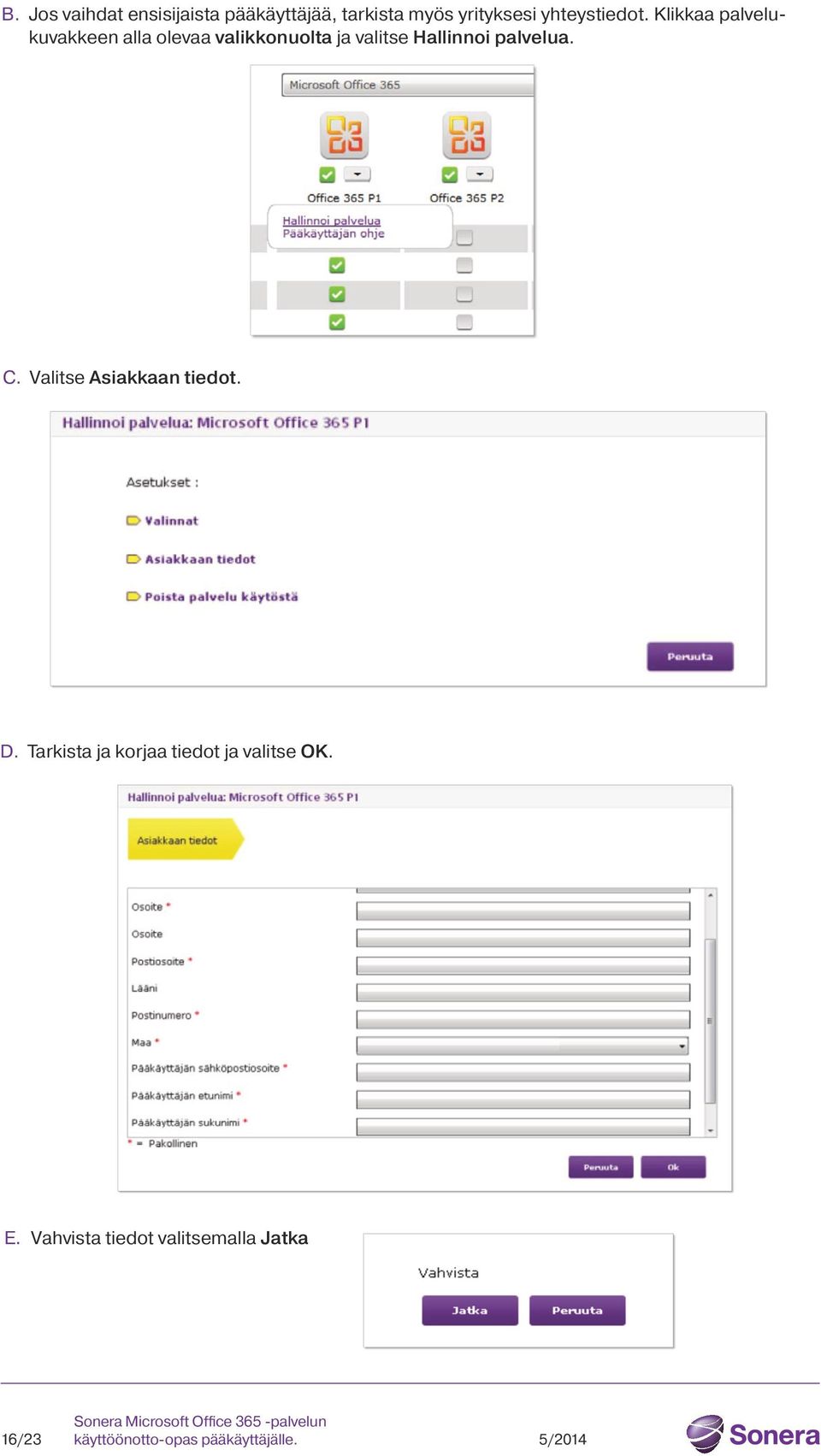 Klikkaa palvelukuvakkeen alla olevaa valikkonuolta ja valitse