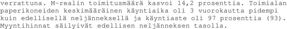 vuorokautta pidempi kuin edellisellä neljänneksellä ja