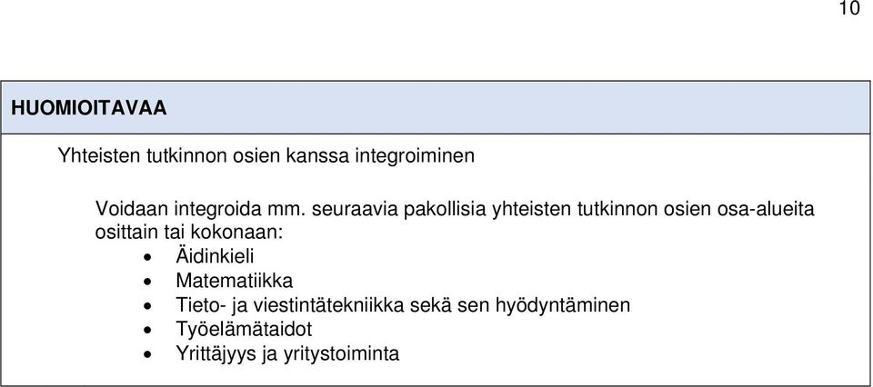 seuraavia pakollisia yhteisten tutkinnon osien osa-alueita osittain tai