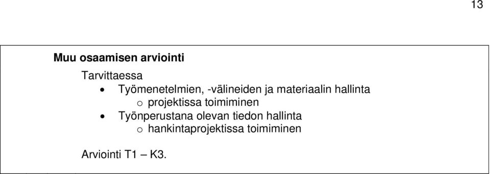 hallinta o projektissa toimiminen Työnperustana