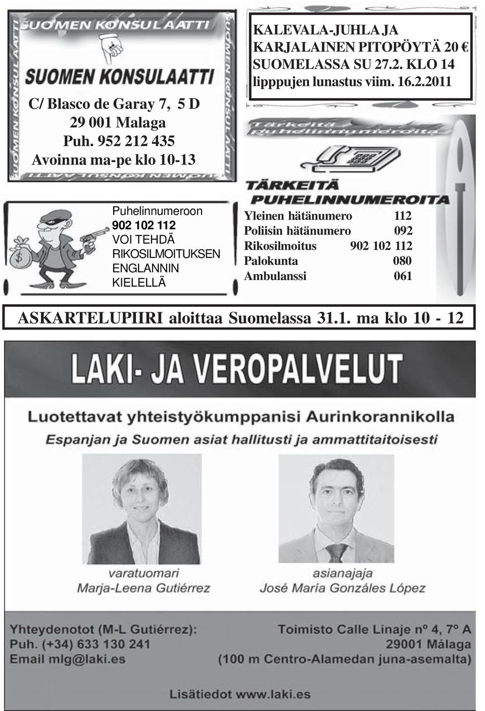 16.2.2011 Puhelinnumeroon 902 102 112 VOI TEHDÄ RIKOSILMOITUKSEN ENGLANNIN KIELELLÄ Yleinen hätänumero