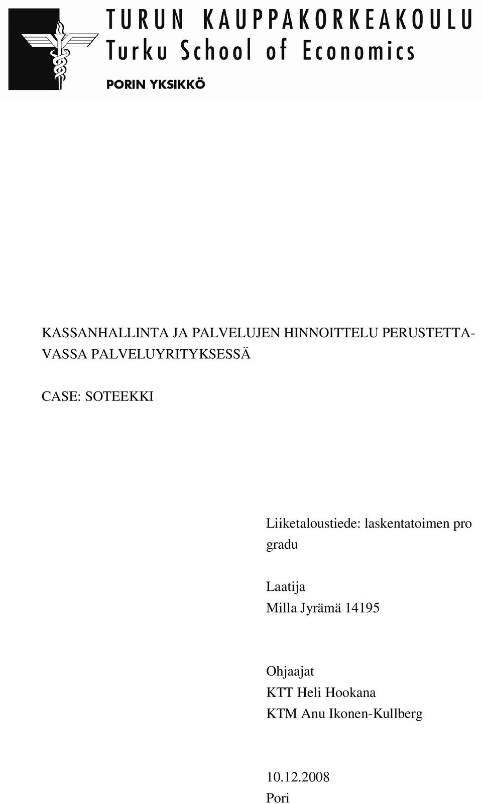 Liiketaloustiede: laskentatoimen pro gradu Laatija Milla