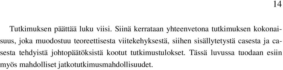 teoreettisesta viitekehyksestä, siihen sisällytetystä casesta ja casesta