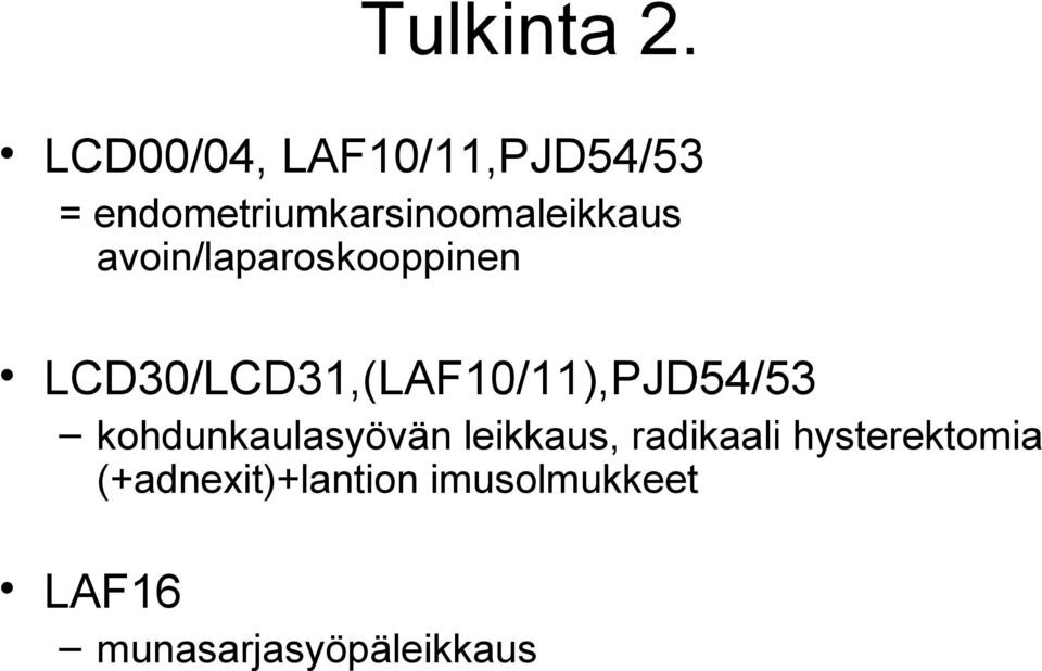 avoin/laparoskooppinen LCD30/LCD31,(LAF10/11),PJD54/53