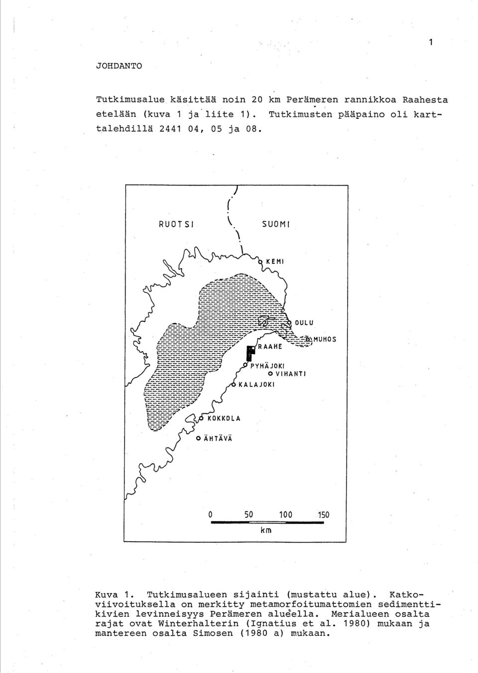 Katkoviivoituksella on merkitty metamorfoitumattomien sedimenttikivien levinneisyys Perämeren alueella.