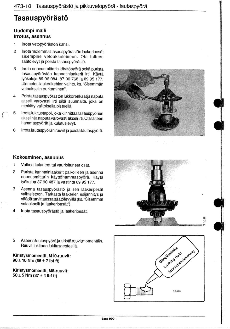 3 Irrota nopeusmittarin kayttöpyöra seka purista tasauspyörastön kannatinlaakerit irti. Käytä työkaluja 89 96 084,87 90 768 ja 89 95 177. Ulompien laakerikehien vaihto, ks.