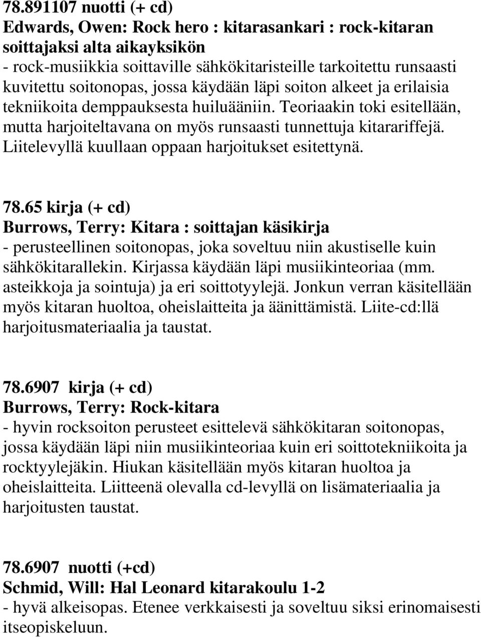 Liitelevyllä kuullaan oppaan harjoitukset esitettynä. 78.