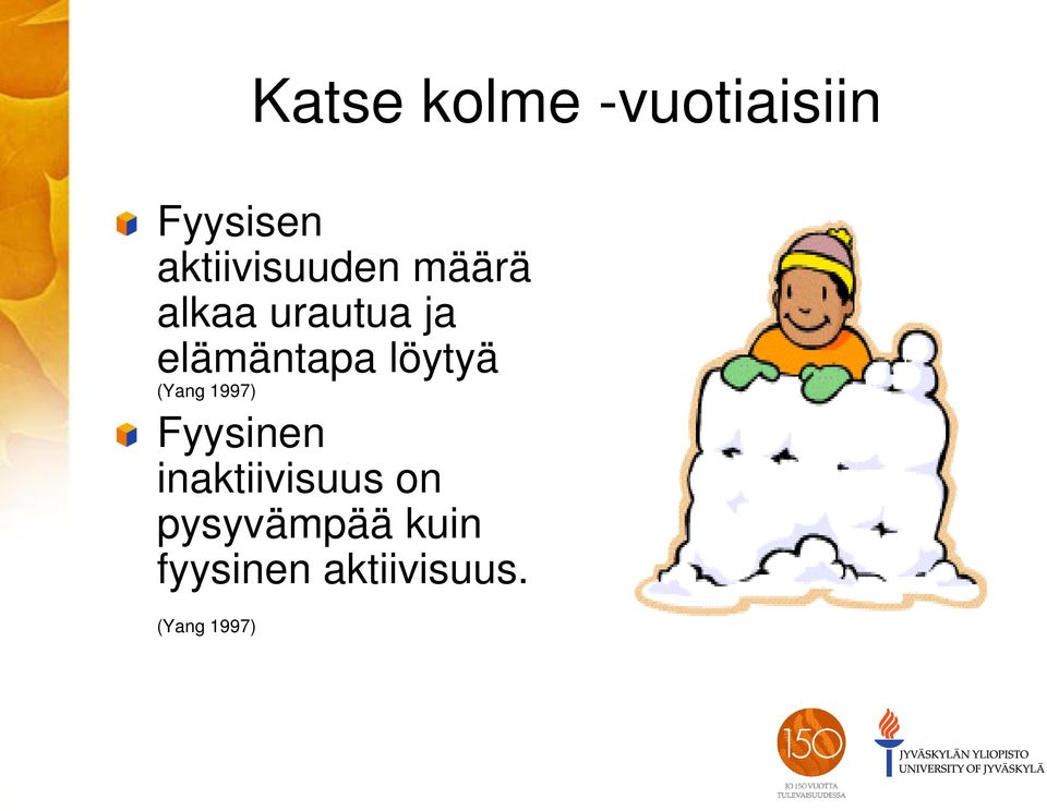 elämäntapa löytyä (Yang 1997) Fyysinen