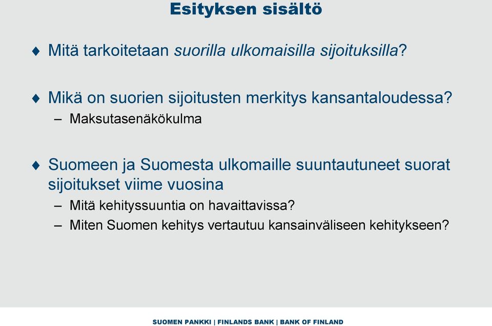 Maksutasenäkökulma Suomeen ja Suomesta ulkomaille suuntautuneet suorat