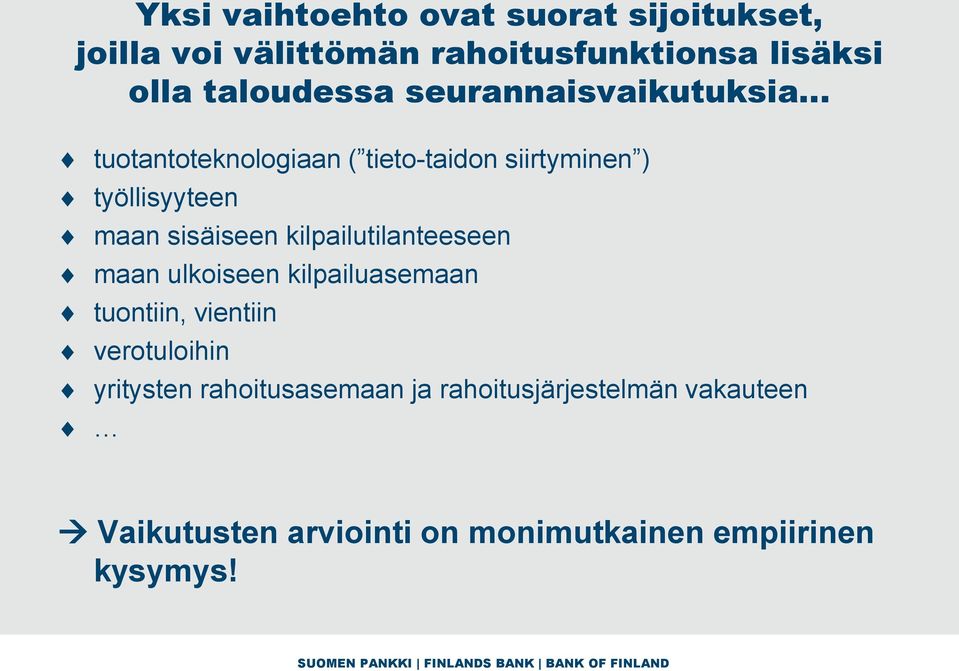 sisäiseen kilpailutilanteeseen maan ulkoiseen kilpailuasemaan tuontiin, vientiin verotuloihin