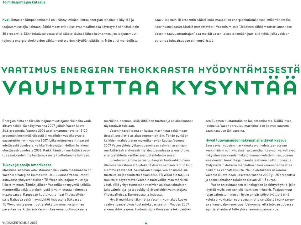 Sähkönkulutuksesta olisi säästettävissä lähes kolmannes, jos taajuusmuuttajien ja energiatehokkaiden sähkömoottoreiden käyttöä lisättäisiin.