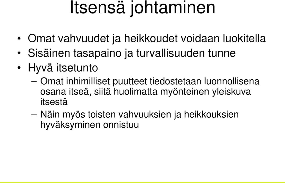 tiedostetaan luonnollisena osana itseä, siitä huolimatta myönteinen